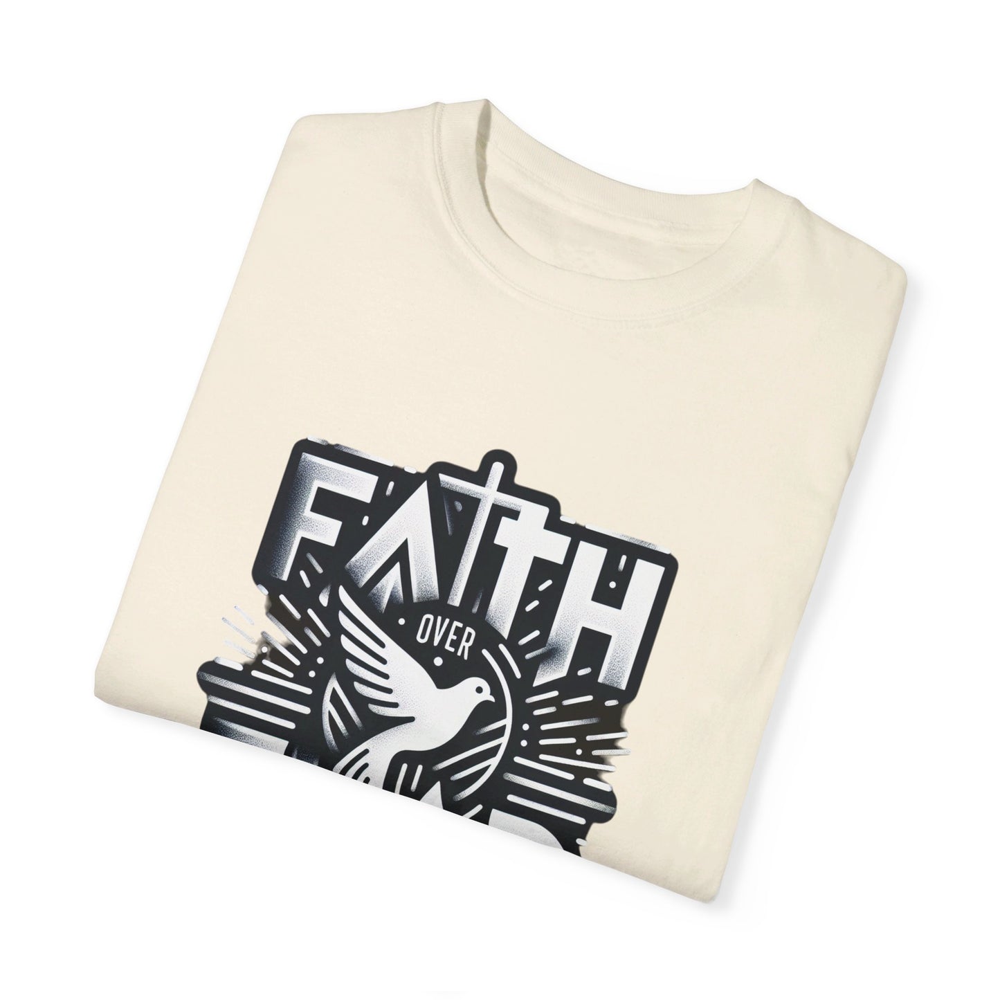 Faith Over Fear Unisex Garment-Dyed T-shirt