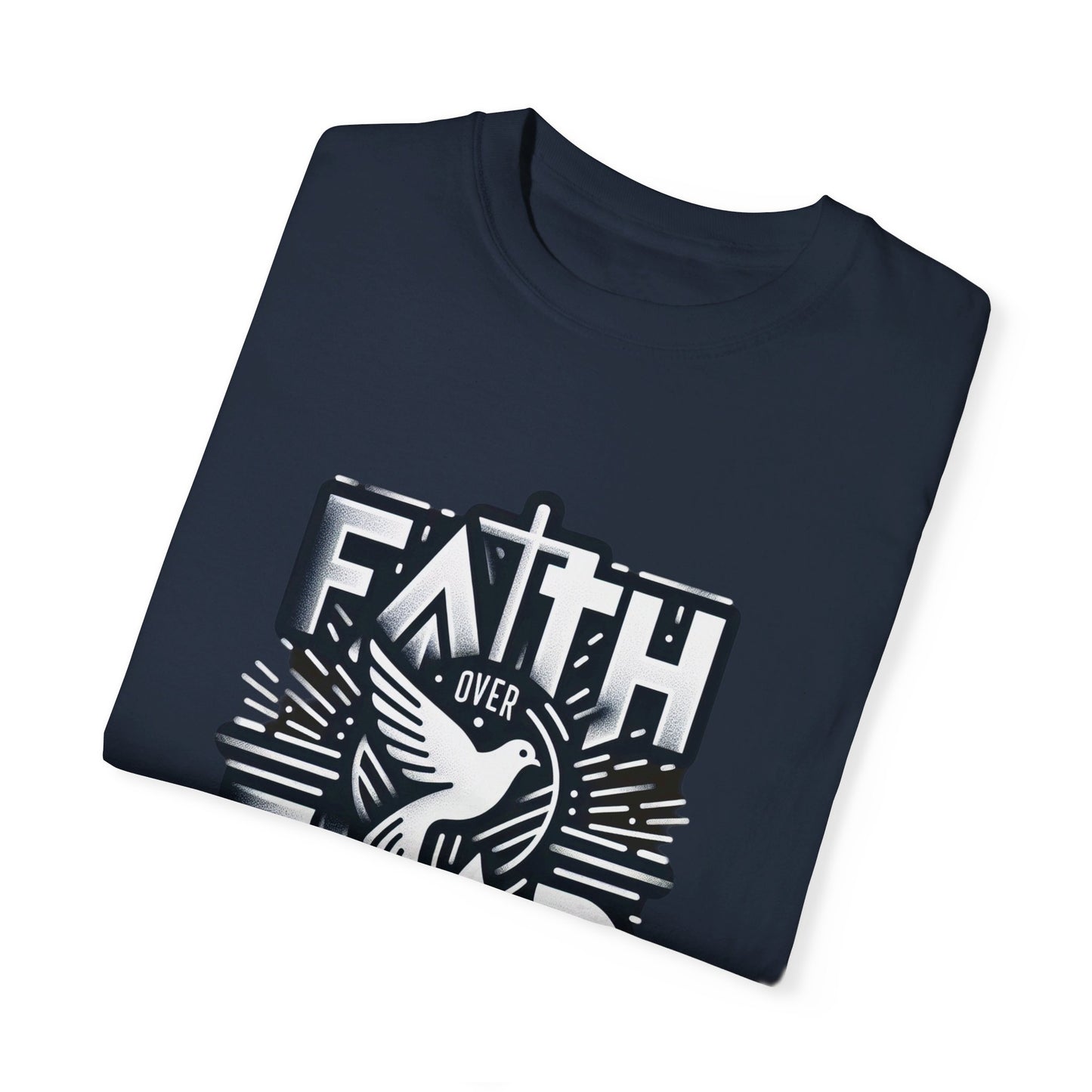 Faith Over Fear Unisex Garment-Dyed T-shirt