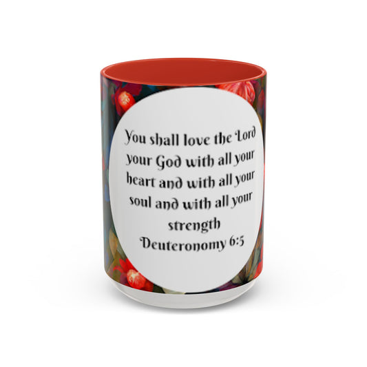 Deuteronomy 6:5 Accent Coffee Mug (11, 15oz)