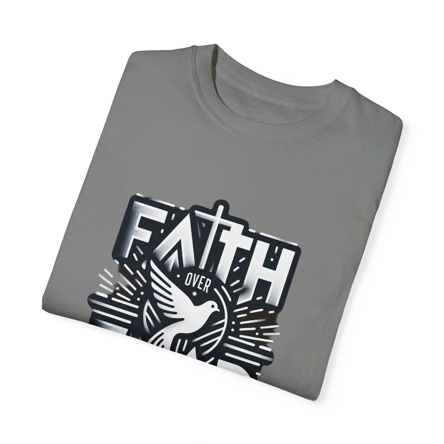 Faith Over Fear Unisex Garment-Dyed T-shirt