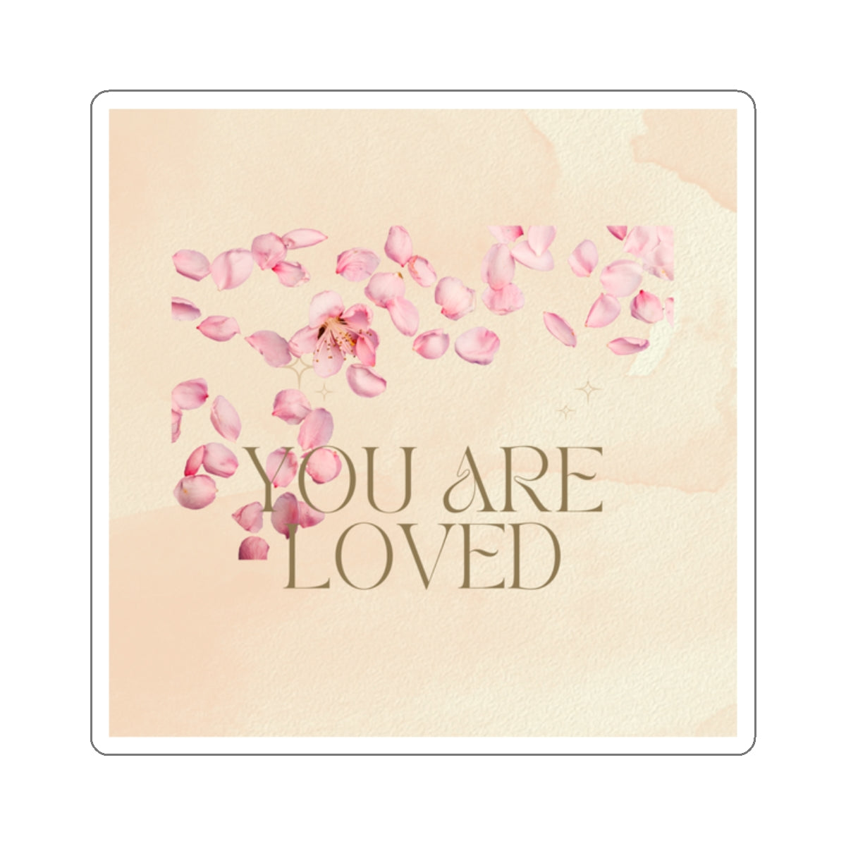 You are Loved Kiss-Cut Stickers