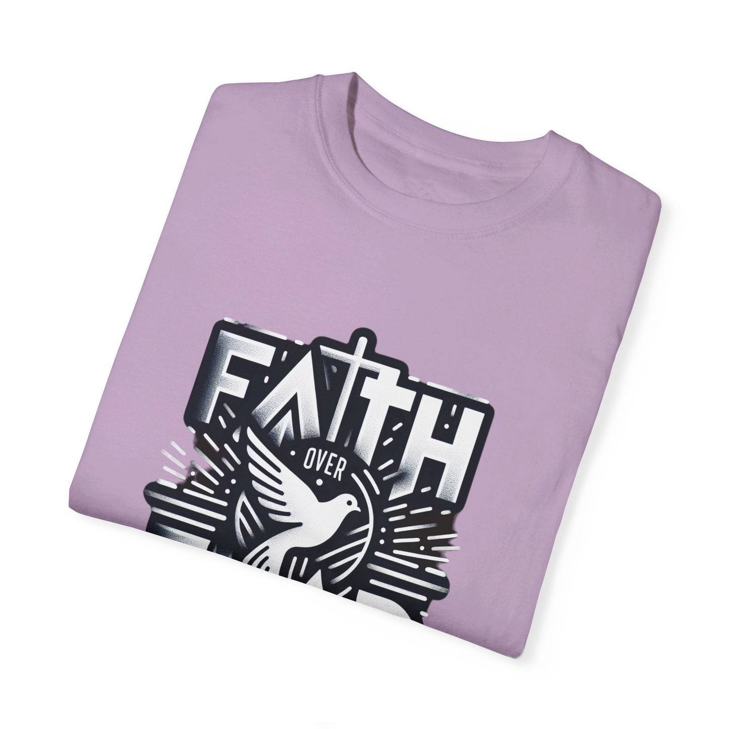 Faith Over Fear Unisex Garment-Dyed T-shirt